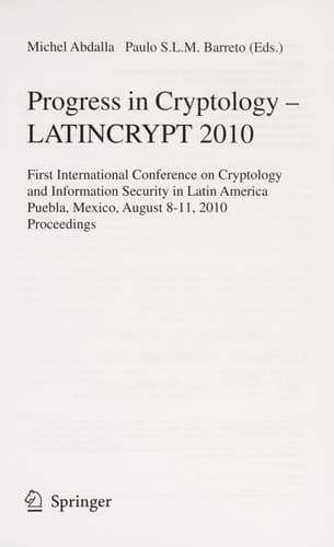 Progress in Cryptology - LATINCRYPT 2010 First International Conference on Cryptology and Information Security in Latin America, Puebla, Mexico, August 8-11, 2010, Proceedings