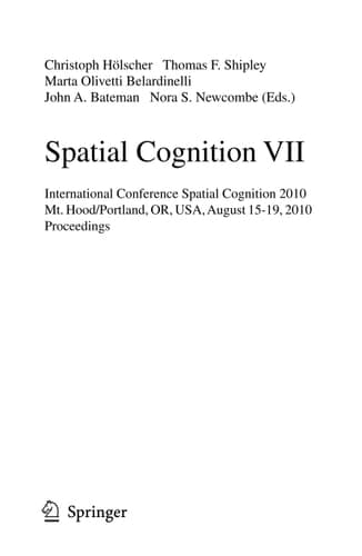 Spatial Cognition VII International Conference, Spatial Cognition 2010, Mt. Hood/Portland, OR, USA, August 15-19,02010, Proceedings