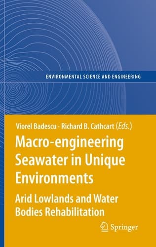 Macro-engineering Seawater in Unique Environments Arid Lowlands and Water Bodies Rehabilitation