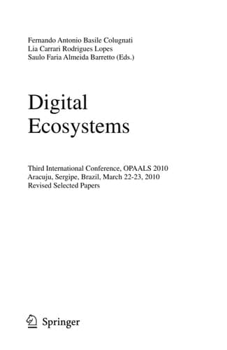 Digital Eco-Systems Third International Conference, OPAALS 2010, Aracujú, Sergipe, Brazil, March 22-23, 2010, Revised Selected Papers