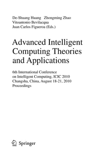 Advanced Intelligent Computing Theories and Applications 6th International Conference on Intelligent Computing, ICIC 2010, Changsha, China, August 18-21, 2010, Proceedings