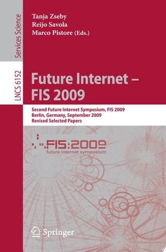 Future Internet - FIS 2009 Second Future Internet Symposium, FIS 2009, Berlin, Germany, September 1-3, 2009, Revised Selected Papers