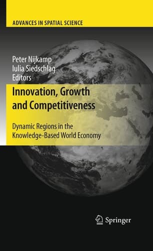 Innovation, Growth and Competitiveness Dynamic Regions in the Knowledge-Based World Economy