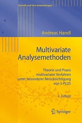 Multivariate Analysemethoden Theorie und Praxis multivariater Verfahren unter besonderer Berücksichtigung von S-PLUS