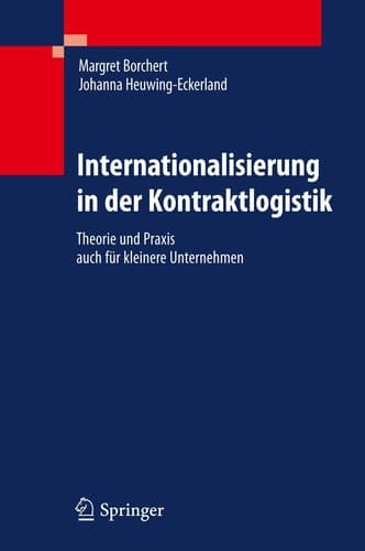 Internationalisierung in der Kontraktlogistik Theorie und Praxis auch für kleinere Unternehmen