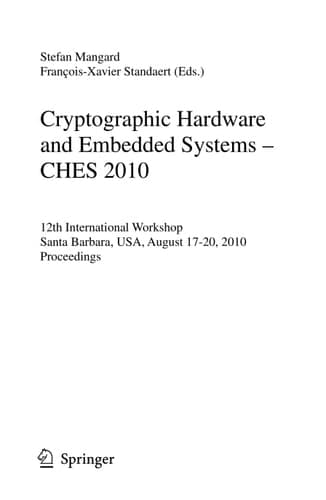 Cryptographic Hardware and Embedded Systems -- CHES 2010 12th International Workshop, Santa Barbara, USA, August 17-20,2010, Proceedings