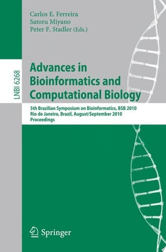 Advances in Bioinformatics and Computational Biology 5th Brazilian Symposium on Bioinformatics, BSB 2010, Rio de Janeiro, Brazil, August 31--September 3, 2010, Proceedings