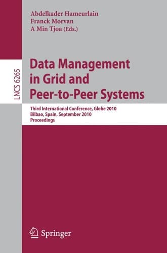 Data Management in Grid and Peer-to-Peer Systems Third International Conference, Globe 2010, Bilbao, Spain, September 1-2, 2010, Proceedings