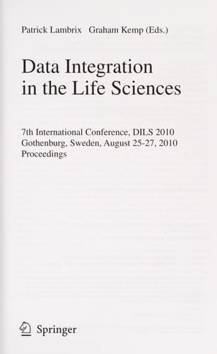 Data Integration in the Life Sciences 7th International Conference, DILS 2010, Gothenburg, Sweden, August 25-27, 2010. Proceedings