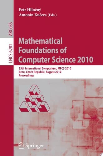 Mathematical Foundations of Computer Science 2010 35th International Symposium, MFCS 2010, Brno, Czech Republic, August 23-27, 2010, Proceedings