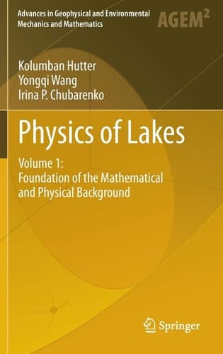 Physics of Lakes Volume 1: Foundation of the Mathematical and Physical Background