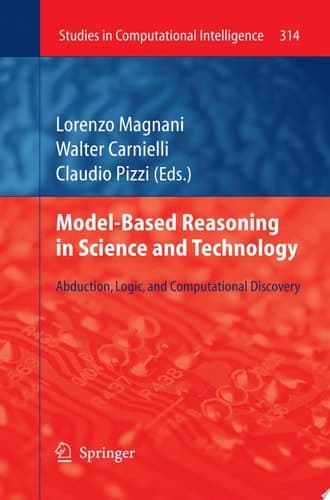 Model-Based Reasoning in Science and Technology Abduction, Logic, and Computational Discovery