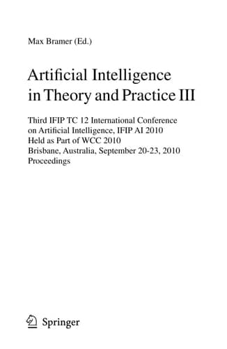 Artificial Intelligence in Theory and Practice III Third IFIP TC 12 International Conference on Artificial Intelligence, IFIP AI 2010, Held as Part of WCC 2010, Brisbane, Australia, September 20-23, 2010, Proceedings