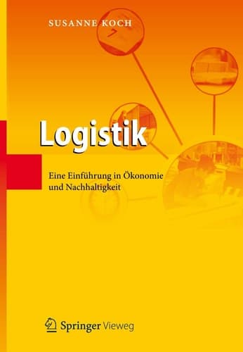 Logistik Eine Einführung in Ökonomie und Nachhaltigkeit