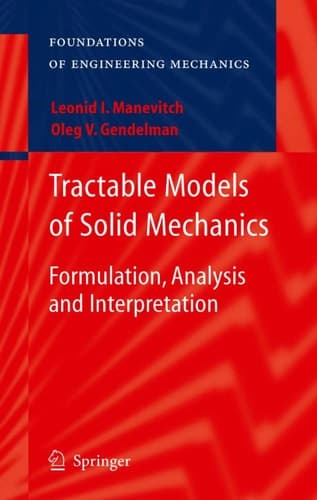 Tractable Models of Solid Mechanics Formulation, Analysis and Interpretation