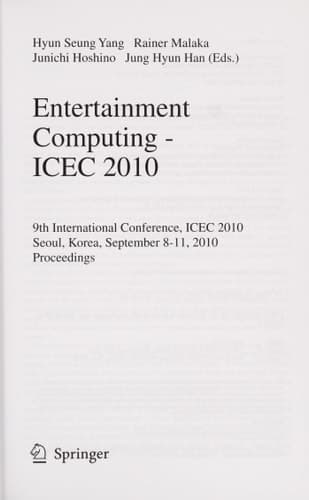 Entertainment Computing - ICEC 2010 9th International Conference, ICEC 2010, Seoul, Korea, September 8-11, 2010. Proceedings