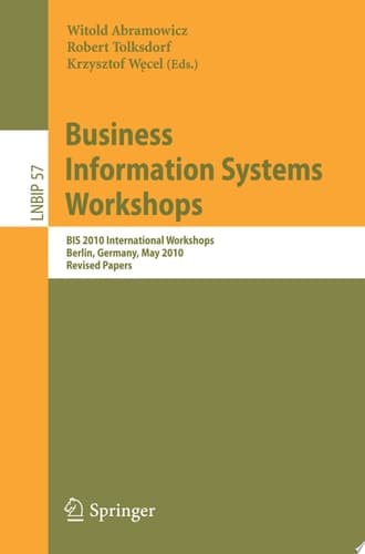 Business Information Systems Workshops BIS 2010 International Workshop, Berlin, Germany, May 3-5, 2010, Revised Papers