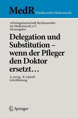 Delegation und Substitution – wenn der Pfleger den Doktor ersetzt...