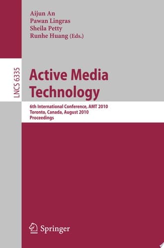 Active Media Technology 6th International Conference, AMT 2010, Toronto, Canada, August 28-30, 2010, Proceedings