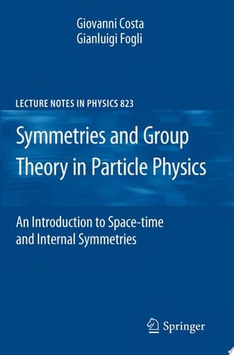 Symmetries and Group Theory in Particle Physics An Introduction to Space-Time and Internal Symmetries
