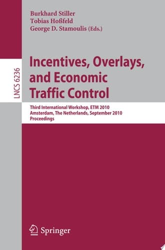 Incentives, Overlays, and Economic Traffic Control Third International Workshop, ETM 2010, Amsterdam, The Netherlands, September 6, 2010. Proceedings