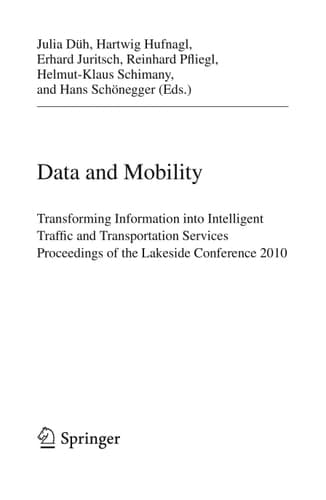 Data and Mobility Transforming Information into Intelligent Traffic and Transportation Services. Proceedings of the Lakeside Conference 2010