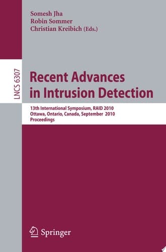 Recent Advances in Intrusion Detection 13th International Symposium, RAID 2010, Ottawa, Ontario, Canada, September 15-17, 2010, Proceedings
