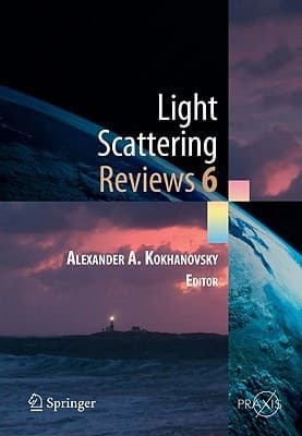 Light Scattering Reviews, Vol. 6 Light Scattering and Remote Sensing of Atmosphere and Surface