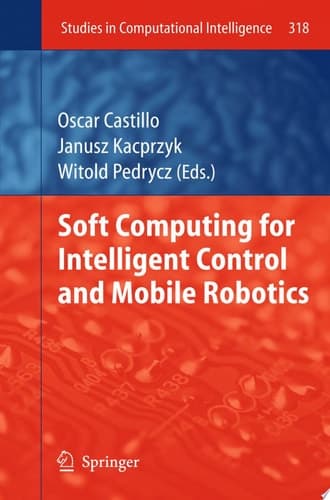 Soft Computing for Intelligent Control and Mobile Robotics