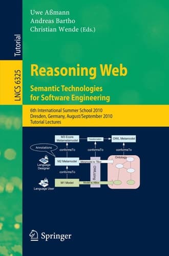 Reasoning Web. Semantic Technologies for Software Engineering 6th International Summer School 2010, Dresden, Germany, August 30 - September 3, 2010. Tutorial Lectures
