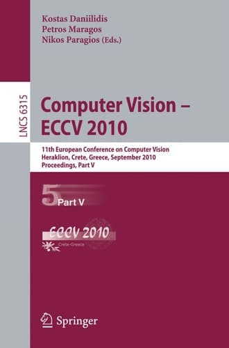 Computer Vision -- ECCV 2010 11th European Conference on Computer Vision, Heraklion, Crete, Greece, September 5-11, 2010, Proceedings