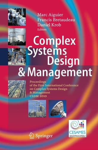 Complex Systems Design & Management Proceedings of the First International Conference on Complex Systems Design & Management CSDM 2010