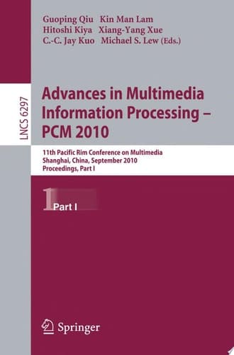 Advances in Multimedia Information Processing -- PCM 2010, Part I 11th Pacific Rim Conference on Multimedia, Shanghai, China, September 21-24, 2010, Proceedings