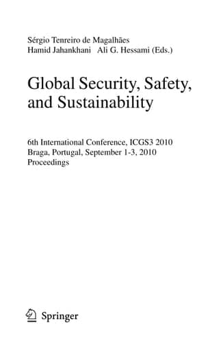 Global Security, Safety, and Sustainability 6th International Conference, ICGS3 2010, Braga, Portugal, September 1-3, 2010. Proceedings
