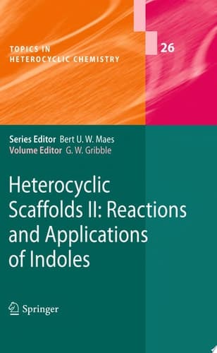 Heterocyclic Scaffolds II: Reactions and Applications of Indoles
