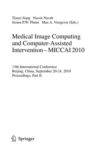Medical Image Computing and Computer-Assisted Intervention -- MICCAI 2010 13th International Conference, Beijing, China, September 20-24, 2010, Proceedings