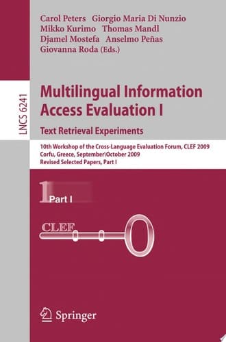 Multilingual Information Access Evaluation I - Text Retrieval Experiments 10th Workshop of the Cross-Language Evaluation Forum, CLEF 2009, Corfu, Greece, September 30 - October 2, 2009, Revised Selected Papers