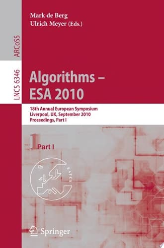 Algorithms - ESA 2010 18th Annual European Symposium, Liverpool, UK, September 6-8, 2010, Proceedings