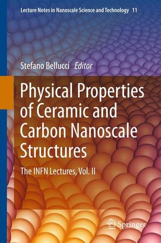 Physical Properties of Ceramic and Carbon Nanoscale Structures The INFN Lectures, Vol. II