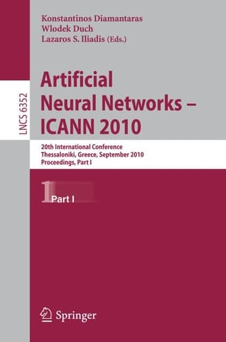 Artificial Neural Networks - ICANN 2010 20th International Conference, Thessaloniki, Greece, September 15-18, 2010, Proceedings