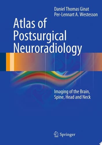 Atlas of Postsurgical Neuroradiology Imaging of the Brain, Spine, Head, and Neck
