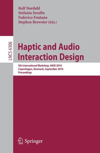 Haptic and Audio Interaction Design 5th International Workshop, HAID 2010, Copenhagen, Denmark, September 16-17, 2010, Proceedings