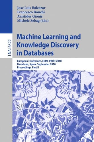 Machine Learning and Knowledge Discovery in Databases European Conference, ECML PKDD 2010, Barcelona, Spain, September 20-24, 2010. Proceedings