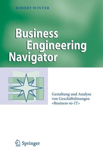 Business Engineering Navigator Gestaltung und Analyse von Geschäftslösungen "Business-to-IT"
