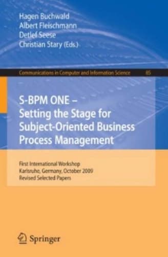 S-BPM ONE: Setting the Stage for Subject-Oriented Business Process Management First International Workshop, Karlsruhe, Germany, October 22, 2009, Revised Selected Papers