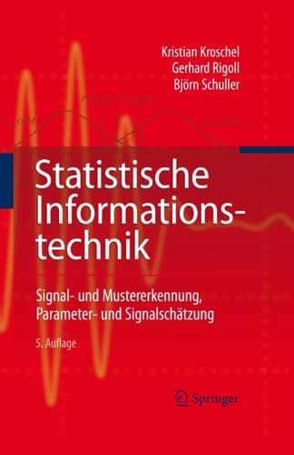 Statistische Informationstechnik Signal - und Mustererkennung, Parameter- und Signalschätzung