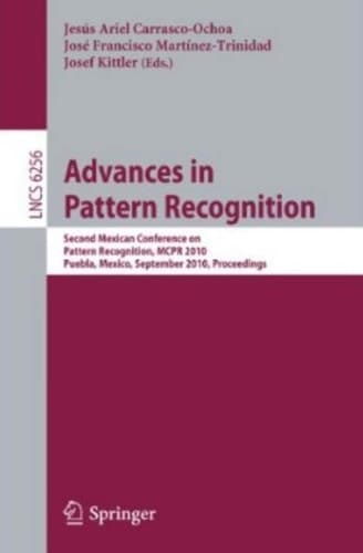 Advances in Pattern Recognition Second Mexican Conference on Pattern Recognition, MCPR 2010, Puebla, Mexico, September 27-29, 2010, Proceedings