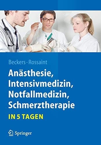 Anästhesie, Intensivmedizin, Notfallmedizin, Schmerztherapie....in 5 Tagen