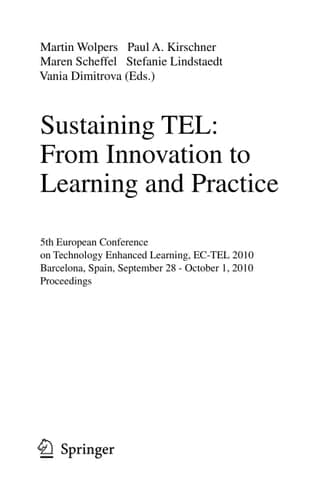 Sustaining TEL: From Innovation to Learning and Practice 5th European Conference on Technology Enhanced Learning, EC-TEL 2010, Barcelona, Spain, September 28 - October 1, 2010, Proceedings