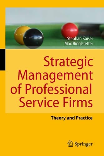 Strategic Management of Professional Service Firms Theory and Practice
